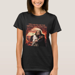 Camiseta Me Odiaba Por Decir La Verdad A Jesús Trump 2012