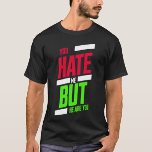 Camiseta 'Me Odias pero Aquí Estás' – Camiseta de