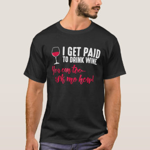 Camiseta Me Pagan Para Beber Vino Que Puedes Preguntarme Có