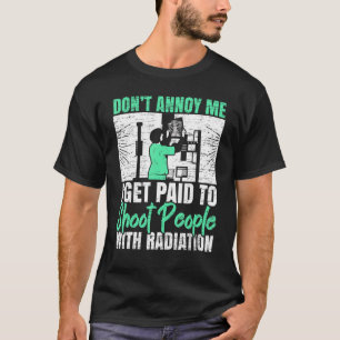 Camiseta Me Pagan Para Disparar A La Gente Con Radiología