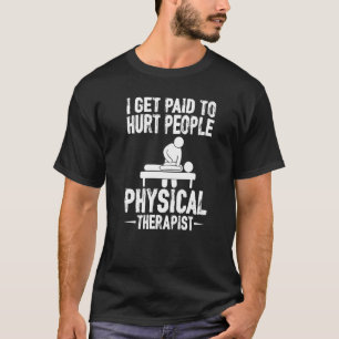 Camiseta Me Pagan Para Herir Terapia Física A La Gente