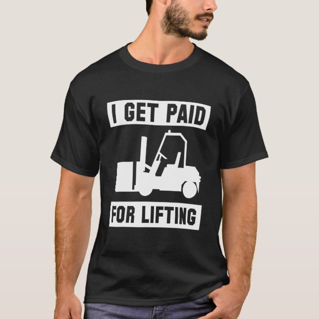 Camiseta Me Pagan Para Levantar El Conductor De La Forja (Anverso)