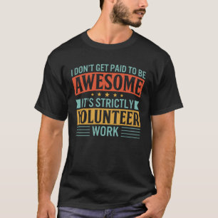 Camiseta Me Pagan Para Ser Una Cita Increíble Para Los Volu