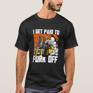 Camiseta Me pagan por hacer nada Operador de carretilla ele