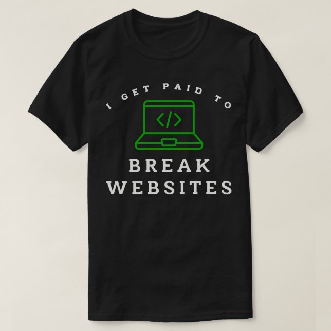 Camiseta Me pagan por romper sitios web (Diseño del anverso)