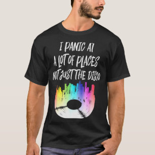 Camiseta Me Pánico En Muchos Lugares No Solo En La Discotec
