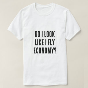 Camiseta ¿Me Parece Que Vuelo A La Economía Graciosa Cita D