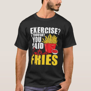 Camiseta Me Pensaba Que Dijiste Extra Papas Fritas Amante D