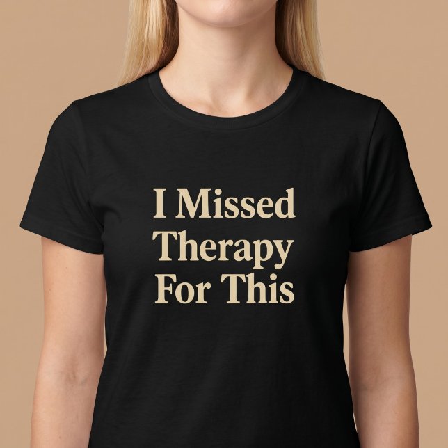 Camiseta Me Perdí La Terapia Para Esto (Subido por el creador)