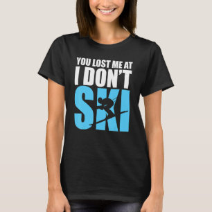 Camiseta Me perdiste en que no esquio Guay Ski Winter Spor