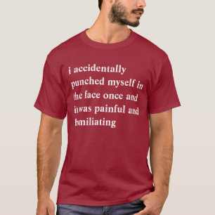 Camiseta me perforé accidentalmente en la cara una vez y