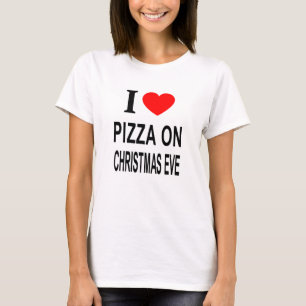 Camiseta Me ❤️ PIZZA EN VÍSPERA DE NAVIDAD AMO PIZZA EN NAV