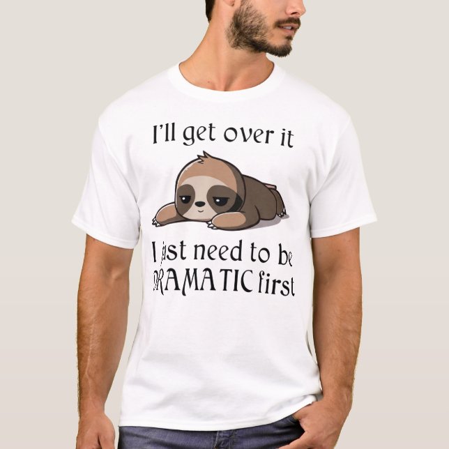 Camiseta Me pondré bien, solo necesito ser Dramático primer (Anverso)