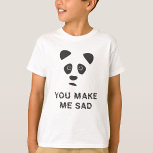 Camiseta Me pones triste. Triste panda.