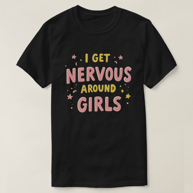 Camiseta Me Pongo nervioso Por Chicas Divertidos Citas (Diseño del anverso)