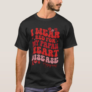 Camiseta Me Pongo Rojo Por Mi Enfermedad Cardíaca Papaw Dic