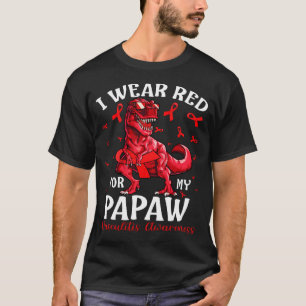 Camiseta Me Pongo Rojo Por Mi PAPAW Vasculitis Dinos De Sen