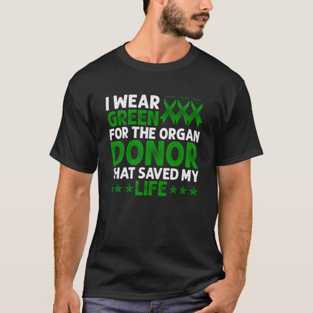 Camiseta Me Pongo Verde Para El Donante De Órganos Que Me S (Anverso)