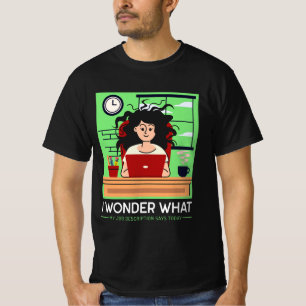 Camiseta Me pregunto qué dice hoy la descripción de mi trab