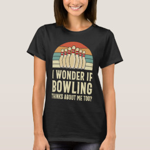 Camiseta Me pregunto si Bowling piensa en mí, la Liga Meme
