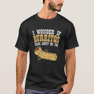 Camiseta Me Pregunto Si Burritos Piensa En Mí Un Burr Muy G