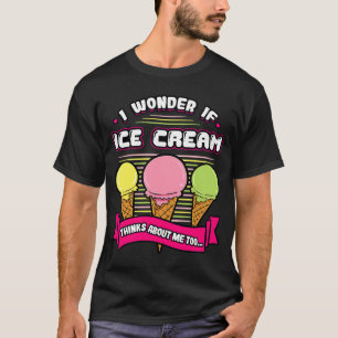 Camiseta Me Pregunto Si Crema De Hielo Piensa En Mí Demasia
