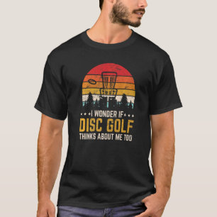 Camiseta Me Pregunto Si El Golf En Disco Piensa En Mí Demas