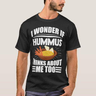 Camiseta Me Pregunto Si Hummus Piensa En Mí También En Comi