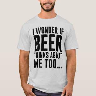 CAMISETA ME PREGUNTO SI LA CERVEZA PIENSA EN ME TOO…