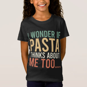 Camiseta Me Pregunto Si La Pasta Piensa En Mí, Demasiado Am