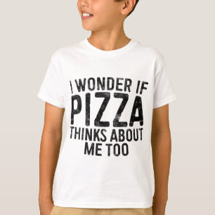 Camiseta Me Pregunto Si La Pizza Piensa En Mí, Demasiado Am