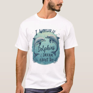 Camiseta Me Pregunto Si Los Delfines Soñan