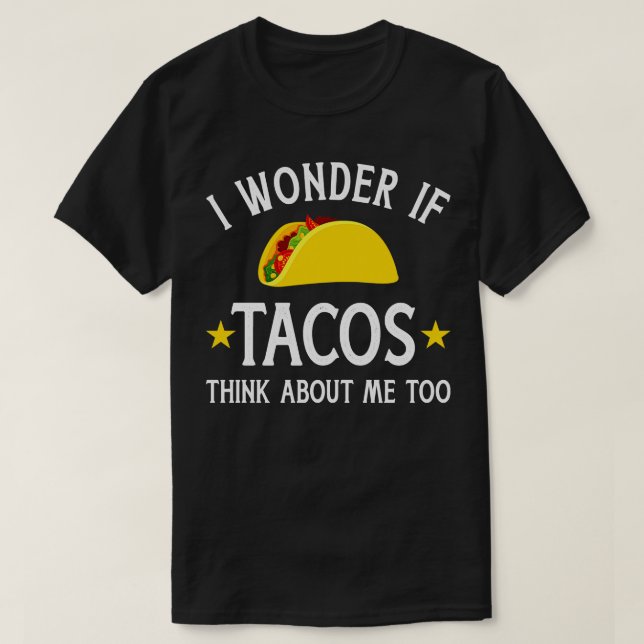Camiseta Me pregunto si los tacos también piensan en mí par (Diseño del anverso)