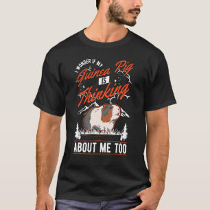 Camiseta Me Pregunto Si Mi Cerdo De Guinea También Está Pen
