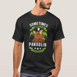 Camiseta Me Pregunto Si Mi Pangolin Está Pensando En Mí Tam
