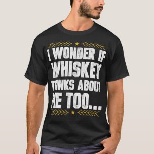 Camiseta Me Pregunto Si Piensa En Mí Demasiado Whisky Bebe 