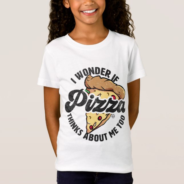 Camiseta Me Pregunto Si Pizza Piensa En Mi Comida Muy Graci (Anverso)