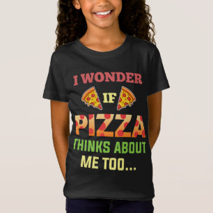 Camiseta Me Pregunto Si Pizza Piensa En Mí Para Reducir Tom