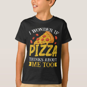Camiseta Me Pregunto Si Pizza Piensa En Mí, Un Comedor Muy 