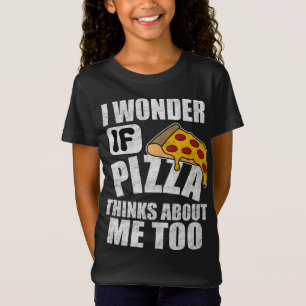 Camiseta Me pregunto si Pizza también piensa en mí para el 