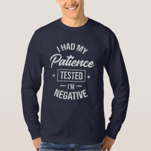 Camiseta Me probaron la paciencia, soy negativo, regalo gra