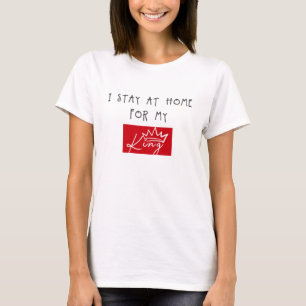 CAMISETA ME QUEDÉ EN CASA PARA MI REY