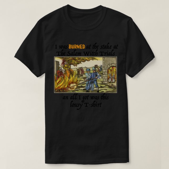 Camiseta Me Quemaron En El Juicio De Salem Witch (Diseño del anverso)