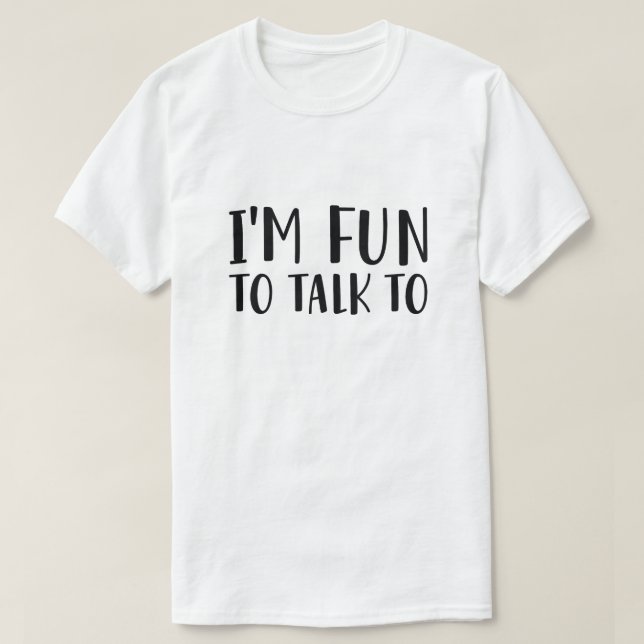 Camiseta Me resulta divertido hablar con (Diseño del anverso)