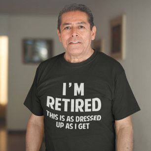 Camiseta Me retiran esto estoy según lo vestido para arrib