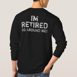 Camiseta Me retiran me circundo el humor (trasero)