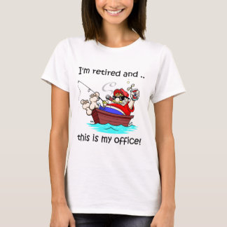 Camiseta ¡Me retiran y ésta es mi oficina!