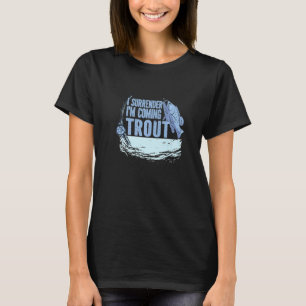 Camiseta Me rindo Estoy viniendo Trucha Pescado Pescador T