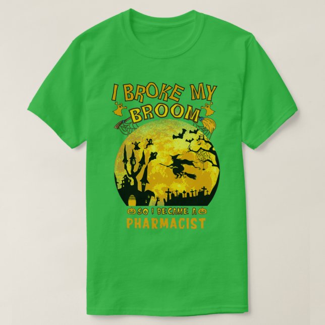 Camiseta Me Rompí El Baño Así Que Me Convirtí En Un Farmacé (Diseño del anverso)