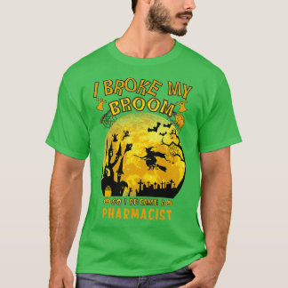 Camiseta Me Rompí El Baño Así Que Me Convirtí En Un Farmacé